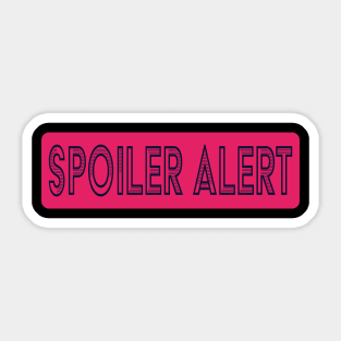 Spoiler Alert Sticker